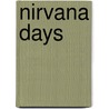 Nirvana Days door Cale Young Rice