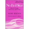 No Evil Star door Anne Sexton