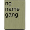 No Name Gang door Marshall Grover