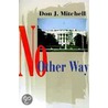 No Other Way by Don J. Mitchell