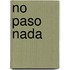 No Paso Nada