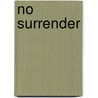 No Surrender by Christiana Tyrell