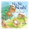 No, No Noah! door Dandi Daley Mackall