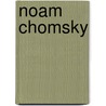Noam Chomsky door Peter Wilkin