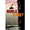 Noble Street by John L. Cooper