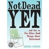 Not Dead Yet door Patrick Fanning