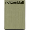 Notizenblatt by . Anonymous