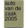 Auto van de Zaak 2005 door Onbekend