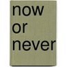 Now Or Never by Tim Flannery