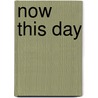 Now This Day by Elise N. Morgan