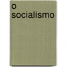 O Socialismo by Jos� Ign�Cio Abreu E. De Lima
