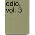 Odio, Vol. 3