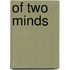 Of Two Minds