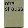 Ofra Strauss door Miriam T. Timpledon