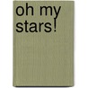 Oh My Stars! door Kenneth Carlson