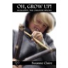 Oh, Grow Up! door Suzanne Claire
