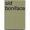 Old Boniface by George Henry Picard