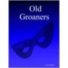 Old Groaners by Susan Watkin