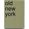 Old New York by Edith Wharton