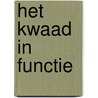 Het kwaad in functie door H. van der Wilt