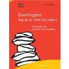 Doorliggen: leg je er niet bij neer! by J. Mast
