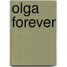 Olga Forever door Paco Ignacio Ii Taibo