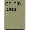 On His Toes! door Irving Thomas McDonald