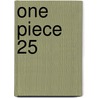 One Piece 25 by Eiichiro Oda