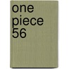 One Piece 56 door Eiichiro Oda