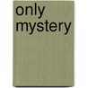 Only Mystery door Sandra Forman