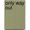 Only Way Out door Leander Sylvester Keyser