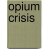 Opium Crisis door Charles William King