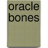 Oracle Bones door C. Mikal Oness