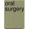 Oral Surgery door Stewart Leroy McCurdy