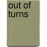 Out of Turns door Anne G. Faigen