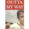 Outta My Way door Elizabeth Peavey