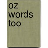 Oz Words Too door David J. McMullen