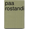 Paa Rostandi by Miriam T. Timpledon