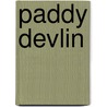 Paddy Devlin by Miriam T. Timpledon