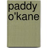 Paddy O'Kane by Miriam T. Timpledon