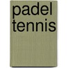 Padel Tennis door Miriam T. Timpledon