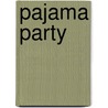 Pajama Party door Joan Holub