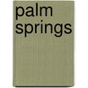 Palm Springs door Trina Mascott