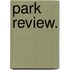 Park Review.