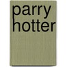 Parry Hotter door Chris Ellis