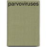 Parvoviruses by Marshall E. Bloom