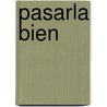 Pasarla Bien by Miguel Brasco
