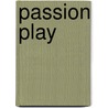 Passion Play by Sarah Ruhl