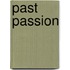 Past Passion