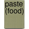 Paste (Food) door Miriam T. Timpledon